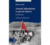 Animali abbandonati in pascoli abusivi. Un '68 diverso