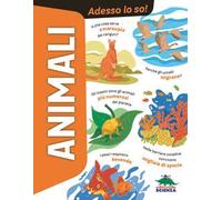 Animali. Adesso lo so!