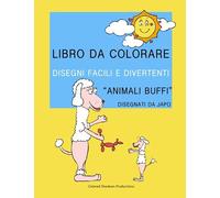 Animali Buffi libro da colorare: Disegni facili e divertenti passatempo per bambini