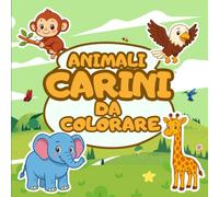 Animali Carini da Colorare: 50 adorabili cuccioli della giungla e altri habitat