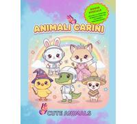 ANIMALI CARINIi - Cute animals - Libro da colorare per bambini dai 4 anni con disegni facili e pagine salva colore: Bonus speciale: include la ... copertina.: DISEGNI CON ANIMALI CARINISSIMI