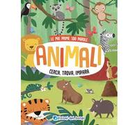 Animali. Cerca, trova, impara. Le mie prime 100 parole. Ediz. a colori