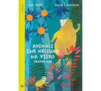 Animali che nessuno ha visto tranne noi. Ediz. a colori