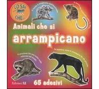 Animali che si arrampicano. Con adesivi. Ediz. illustrata