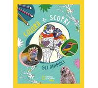 Animali. Colora + scopri. Ediz. illustrata