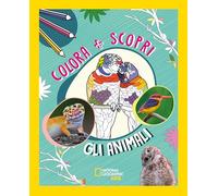 Animali. Colora + scopri. Ediz. illustrata