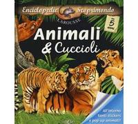 Animali & cuccioli. Con adesivi. Ediz. illustrata