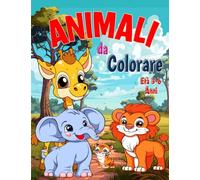 Animali da Colorare: Colora e Divertiti: 50 Immagini di Simpatici Animali per Momenti di Meraviglia e Serenità