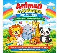 Animali da colorare per bambini. Grande libro di disegni facili e divertenti. Ediz. illustrata