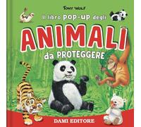Animali da proteggere. Il libro pop-up. Ediz. a colori