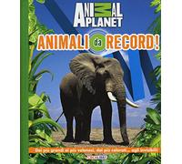 Animali da record! Ediz. illustrata