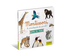 Animali da tutto il mondo. Montessori. Le enciclopedie dei piccoli. Ediz. a colori