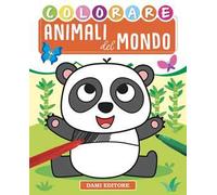 Animali dal mondo. Ediz. a colori