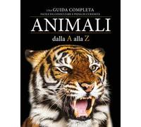 Animali dalla A alla Z. Ediz. a colori