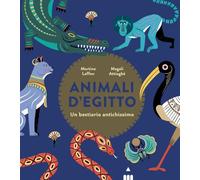 Animali d'Egitto. Un bestiario antichissimo [Hardcover] Laffon, Martine; Actiogb