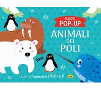 Animali dei poli. Allegri pop-up. Ediz. a colori