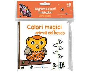 Animali del bosco. Colori magici. Ediz. a colori