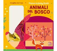 Animali del bosco. Primo activity book. Ediz. a colori