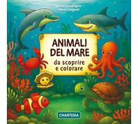 Animali del mare da scoprire e colorare. Ediz. a caratteri grandi