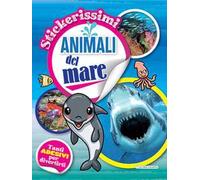 Animali del mare. Stickerissimi. Con adesivi
