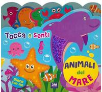Animali del mare. Tocca e senti. Ediz. a colori
