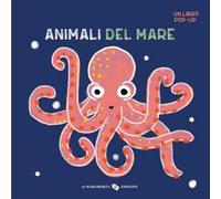 Animali del mare. Un libro pop-up. Ediz. a colori