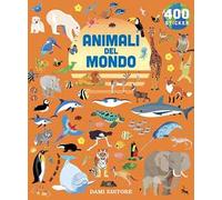 Animali del mondo. 400 stickers. Ediz. a colori