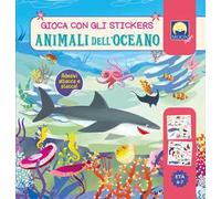 Animali dell’oceano. Gioca con gli stickers. Ediz. a colori