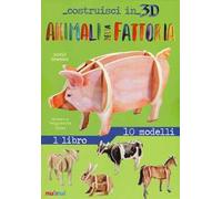Animali della fattoria. Costruisci in 3D. Ediz. a colori. Con gadget