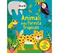 Animali della foresta tropicale. Ediz. a colori