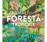 Animali della foresta tropicale. Ediz. a colori
