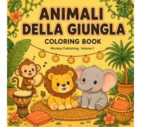 Animali della Giungla: Libro da Colorare per Bambini 3-8 Anni | 40 Disegni Facili con Linee Spesse: Leone, Elefante, Scimmia e Amici della Savana da Colorare