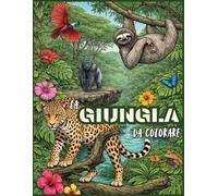 Animali della Giungla: Libro illustrato con informazioni e curiosità sugli animali della Giungla: Adatto a tutte le età