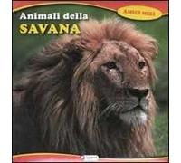 Animali della savana. Ediz. illustrata