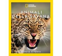 Animali della savana. Il pianeta vivente