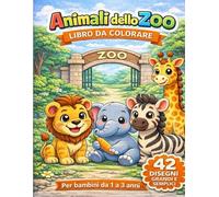 Animali dello Zoo - Libro da Colorare: Disegni grandi e semplici per bambini da 1 a 3 anni