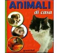 Animali di casa. Ediz. illustrata
