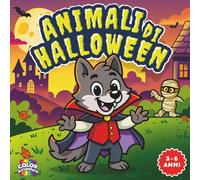 ANIMALI DI HALLOWEEN - Super album da colorare per bambini: Libro da colorare con zucche divertenti, magie e travestimenti spettrali per piccoli artisti dai 3 ai 6 anni