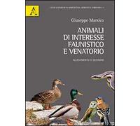 Animali di interesse faunistico e venatorio. Gestione e allevamento