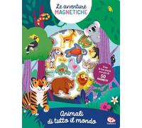 Animali di tutto il mondo. Avventure magnetiche. Ediz. a colori
