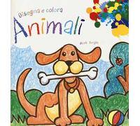 Animali. Disegna e colora. Ediz. illustrata