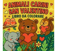 Animali Dolci di San Valentino - Libro da Colorare