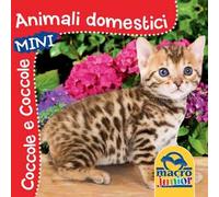Animali domestici. Coccole e coccole mini. Ediz. illustrata