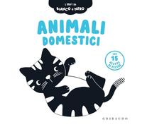 Animali domestici. I libri in bianco e nero. Ediz. illustrata