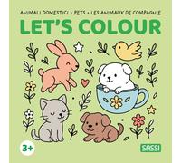 Animali domestici. Let's colour. Ediz. illustrata