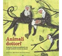 Animali dottori. Ediz. a colori