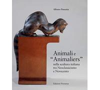 Animali e «Animaliers» nella scultura italiana tra Neoclassicismo e Novecento