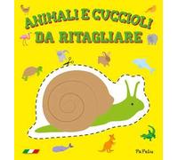 Animali e cuccioli da ritagliare. Ediz. a colori