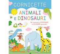 Animali e dinosauri. Cornicette. Ediz. a colori
