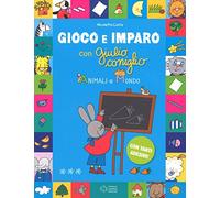 Animali e mondo. Gioco e imparo con Giulio Coniglio. Ediz. a colori. Con Adesivi